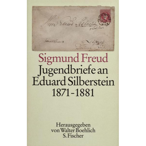 Sigmund Freud - Jugendbriefe an Eduard Silberstein 1871-1881