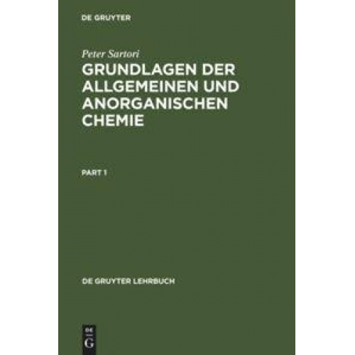 Peter Sartori - Grundlagen der Allgemeinen und Anorganischen Chemie