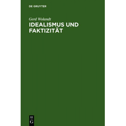 Gerd Wolandt - Idealismus und Faktizität