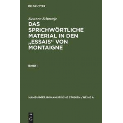 Susanne Schmarje - Das sprichwörtliche Material in den 'Essais' von Montaigne