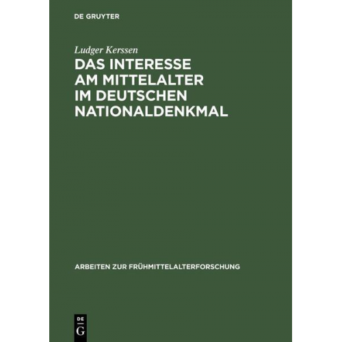 Ludger Kerssen - Das Interesse am Mittelalter im Deutschen Nationaldenkmal