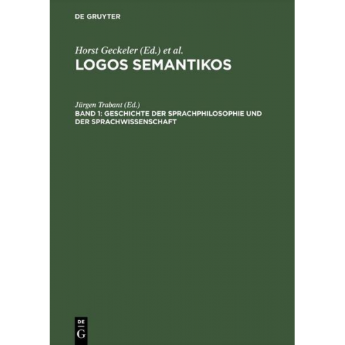 Logos Semantikos / Geschichte der Sprachphilosophie und der Sprachwissenschaft