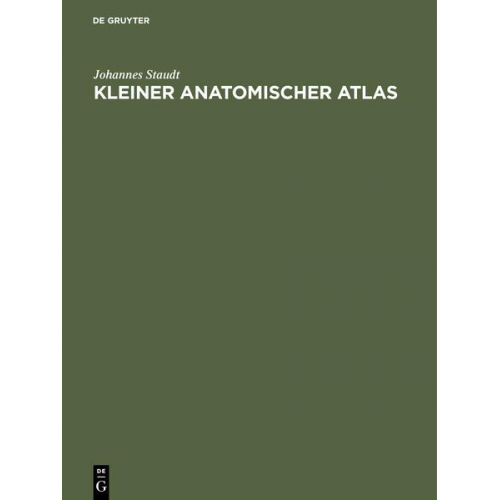 Johannes Staudt - Kleiner Anatomischer Atlas