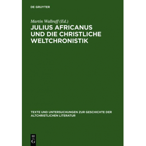 Martin Wallraff - Julius Africanus und die christliche Weltchronistik