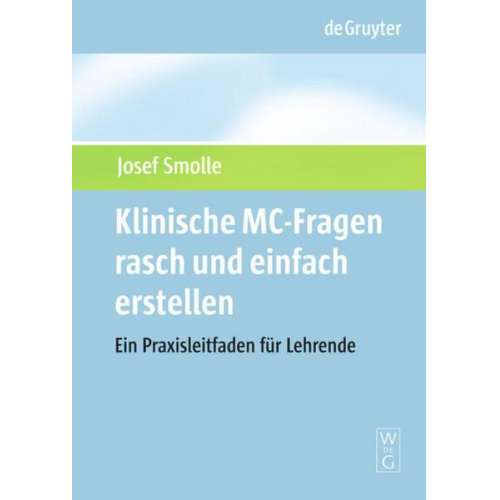 Josef Smolle - Klinische MC-Fragen rasch und einfach erstellen