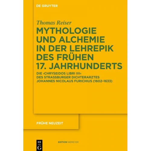 Thomas Reiser - Mythologie und Alchemie in der Lehrepik des frühen 17. Jahrhunderts