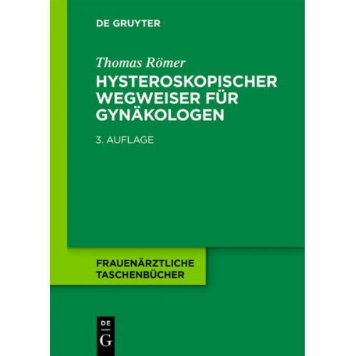 Thomas Römer - Hysteroskopischer Wegweiser für Gynäkologen