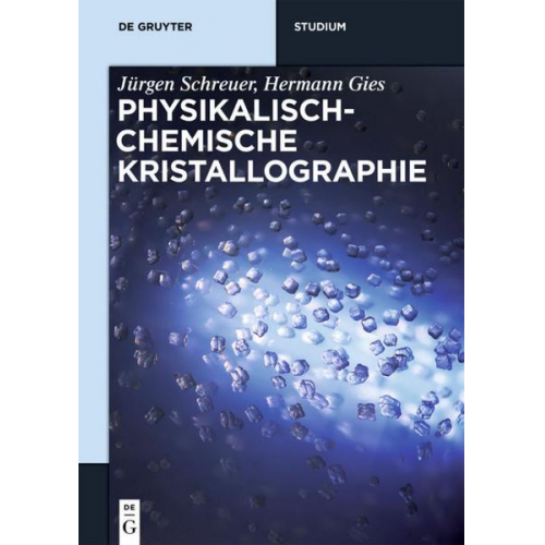 Jürgen Schreuer & Hermann Gies - Physikalisch-chemische Kristallographie