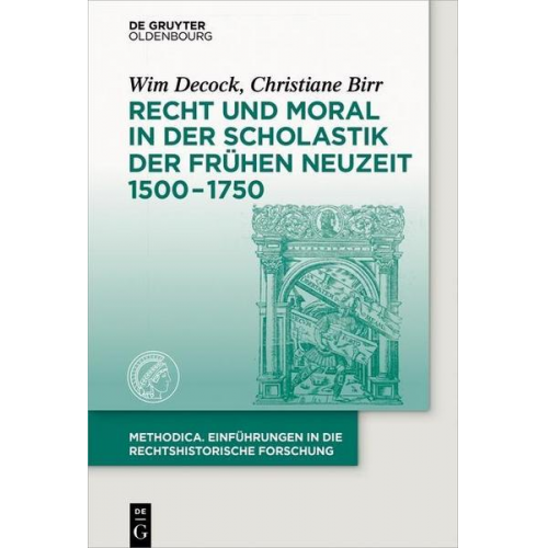 Wim Decock & Christiane Birr - Recht und Moral in der Scholastik der Frühen Neuzeit 1500-1750