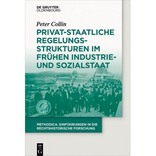 Peter Collin - Privat-staatliche Regelungsstrukturen im frühen Industrie- und Sozialstaat