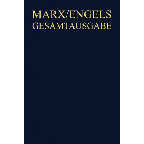 Karl Marx; Friedrich Engels: Gesamtausgabe (MEGA). Werke, Artikel, Entwürfe / Manuskripte und Drucke zur Deutschen Ideologie