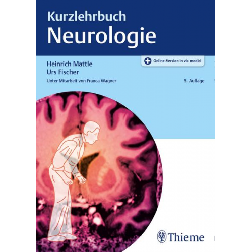 Heinrich Mattle & Urs Fischer - Kurzlehrbuch Neurologie