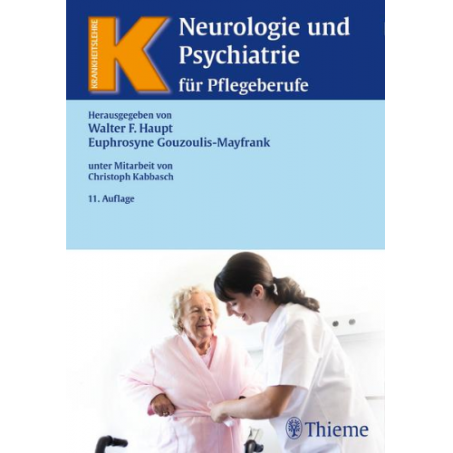 Walter F. Haupt & Euphrosyne Gouzoulis-Mayfrank - Neurologie und Psychiatrie für Pflegeberufe