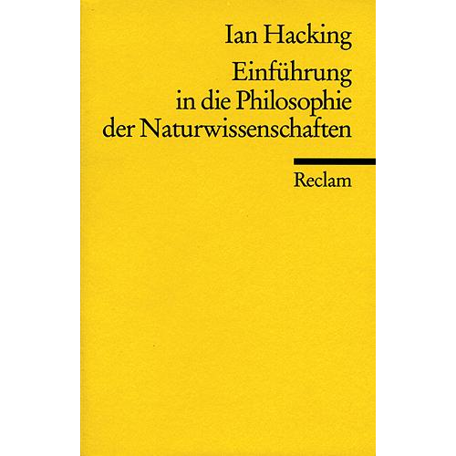 Ian Hacking - Einführung in die Philosophie der Naturwissenschaften