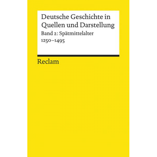 Jean-Marie Moeglin & Rainer A. Müller - Deutsche Geschichte in Quellen und Darstellung. Band 2: Spätmittelalter. 1250-1495