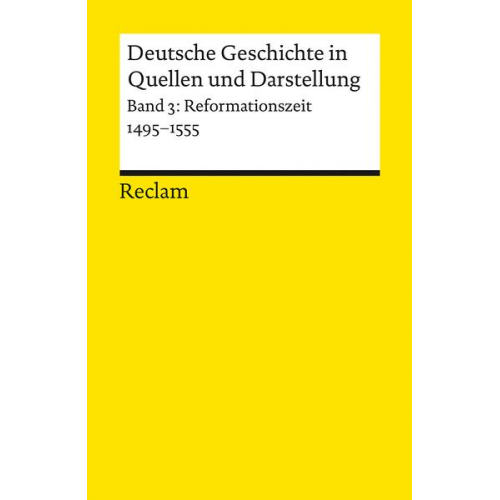 Ulrich Köpf - Deutsche Geschichte in Quellen und Darstellung. Band 3: Reformationszeit. 1495–1555