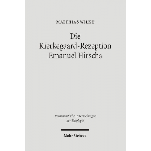 Matthias Wilke - Die Kierkegaard-Rezeption Emanuel Hirschs