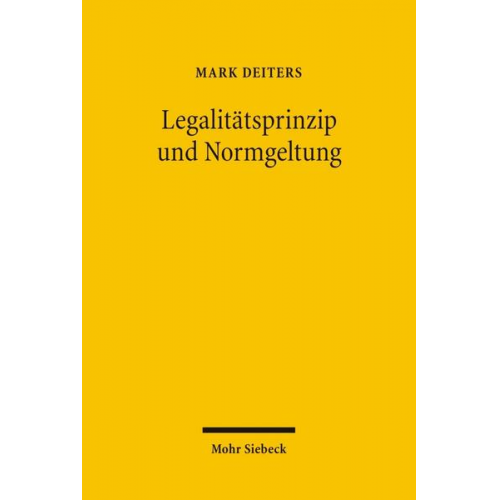 Mark Deiters - Legalitätsprinzip und Normgeltung