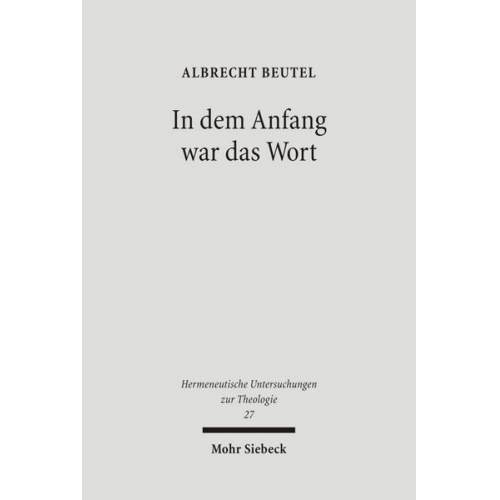Albrecht Beutel - In dem Anfang war das Wort