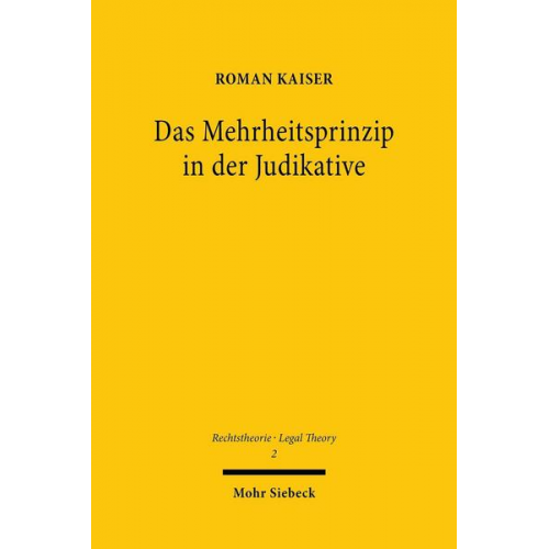 Roman Kaiser - Das Mehrheitsprinzip in der Judikative