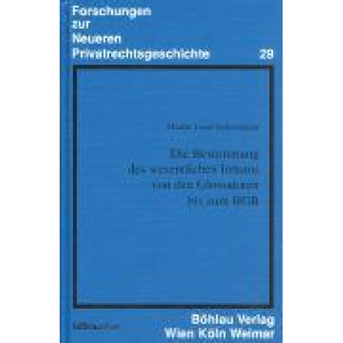 Martin Schermaier - Die Bestimmung des wesentlichen Irrtums von den Glossatoren bis zum BGB