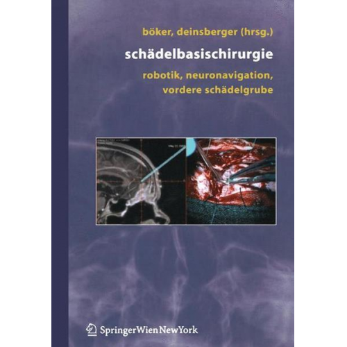 Dieter-Karsten Böker & W. Deinsberger - Schädelbasischirurgie