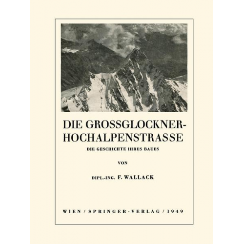 Franz Wallack - Die Grossglockner-Hochalpenstrasse