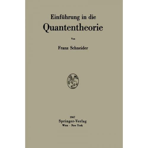 Franz Schneider - Einführung in die Quantentheorie