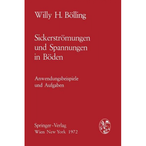 Willy H. Bölling - Sickerströmungen und Spannungen in Böden