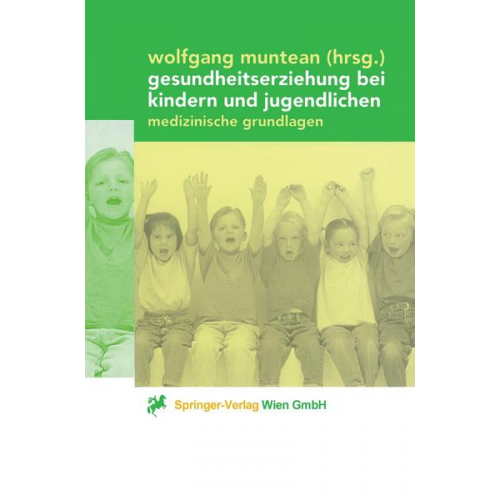 Wolfgang Muntean - Gesundheitserziehung bei Kindern und Jugendlichen