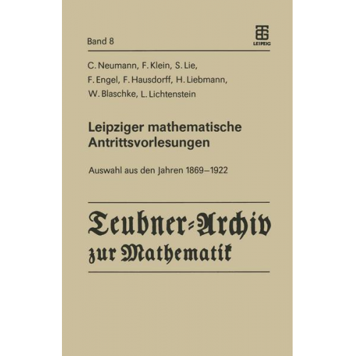 Carl Neumann & Felix Klein & Sophus Lie & F. Engel & F. Hausdorff - Leipziger mathematische Antrittsvorlesungen