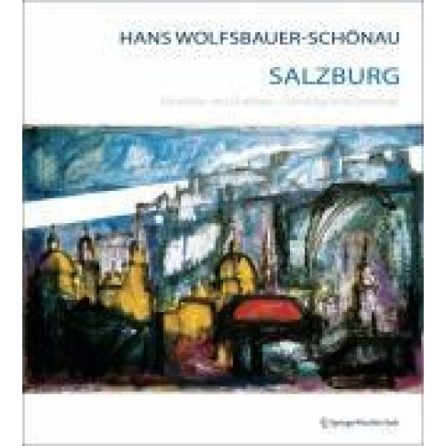 Hans Wolfsbauer-Schönau - Hans Wolfsbauer-Schönau Salzburg