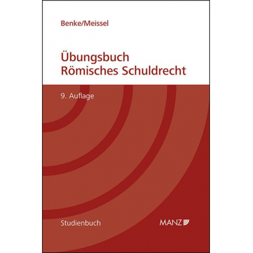 Nikolaus Benke & Franz S. Meissel - Übungsbuch Römisches Schuldrecht