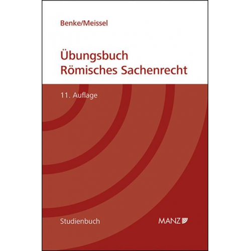 Nikolaus Benke & Franz-Stefan Meissel - Übungsbuch Römisches Sachenrecht