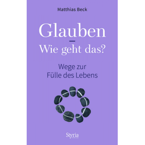 Matthias Beck - Glauben - Wie geht das?