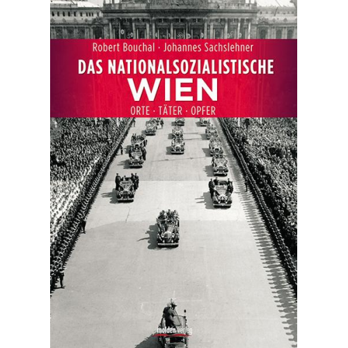 Johannes Sachslehner & Robert Bouchal - Das nationalsozialistische Wien