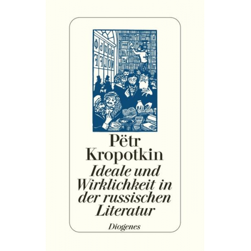 Pëtr Kropotkin - Ideale und Wirklichkeit in der russischen Literatur