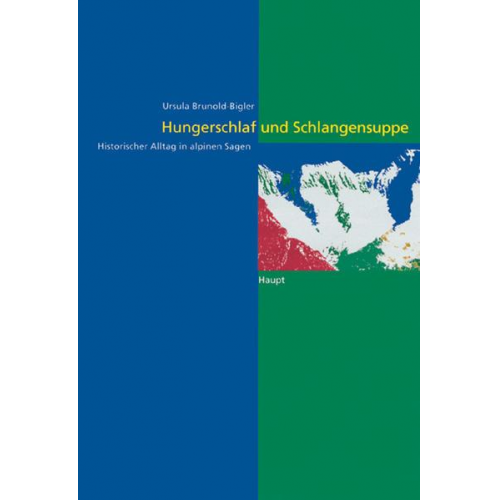 Ursula Brunold-Bigler - Hungerschlaf und Schlangensuppe