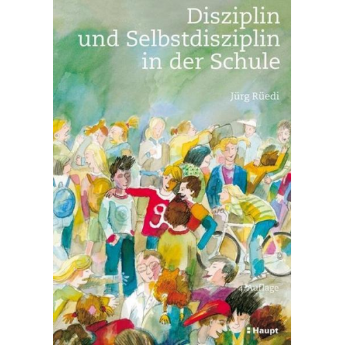 Jürg Rüedi - Disziplin und Selbstdisziplin in der Schule