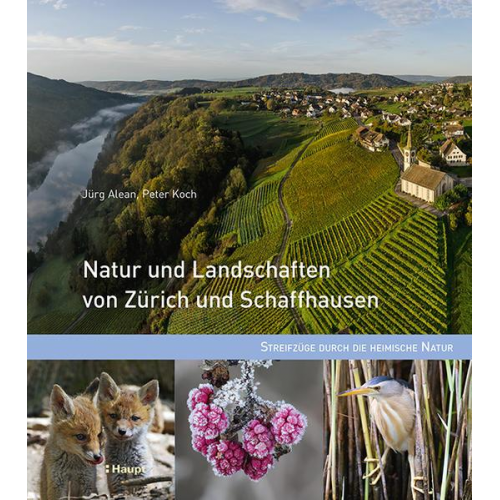 Jürg Alean & Peter Koch - Natur und Landschaften von Zürich und Schaffhausen