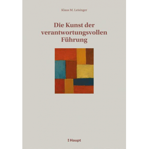 Klaus M. Leisinger - Die Kunst der verantwortungsvollen Führung