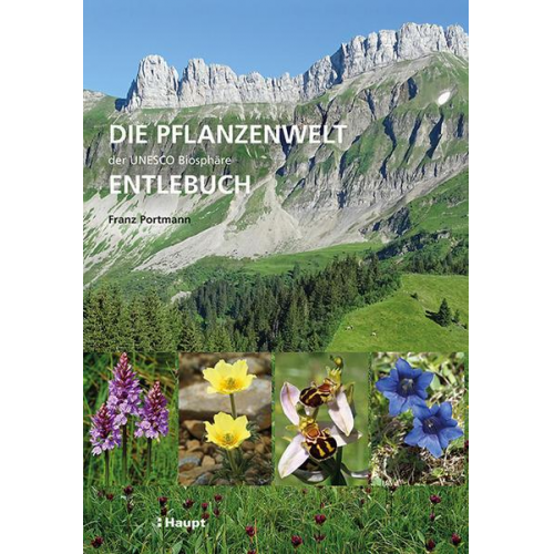 Franz Portmann - Die Pflanzenwelt der UNESCO Biosphäre Entlebuch