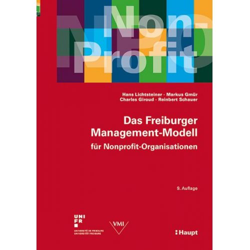 Hans Lichtsteiner & Markus Gmür & Charles Giroud & Reinbert Schauer - Das Freiburger Management-Modell für Nonprofit-Organisationen