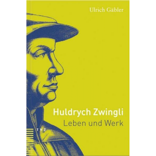 Ulrich Gäbler - Huldrych Zwingli