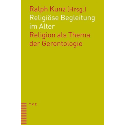 Ralph Kunz - Religiöse Begleitung im Alter