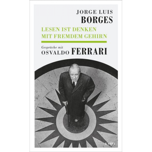 Jorge Luis Borges - Lesen ist Denken mit fremdem Gehirn