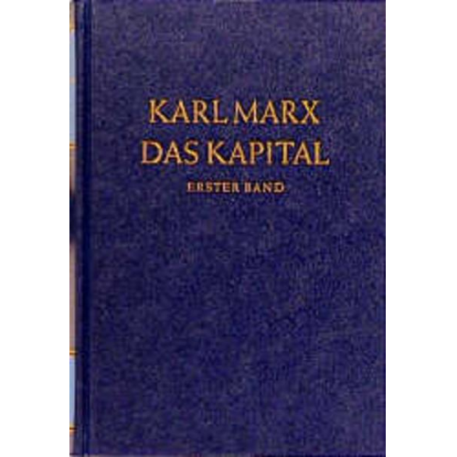 Karl Marx - Das Kapital 1. Kritik der politischen Ökonomie