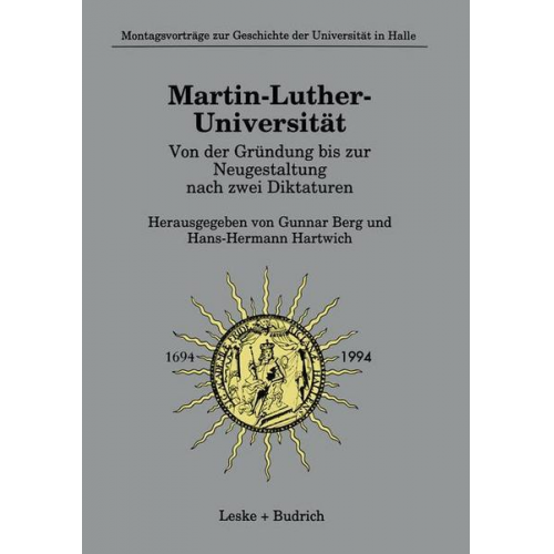 Martin-Luther-Universität Von der Gründung bis zur Neugestaltung nach zwei Diktaturen