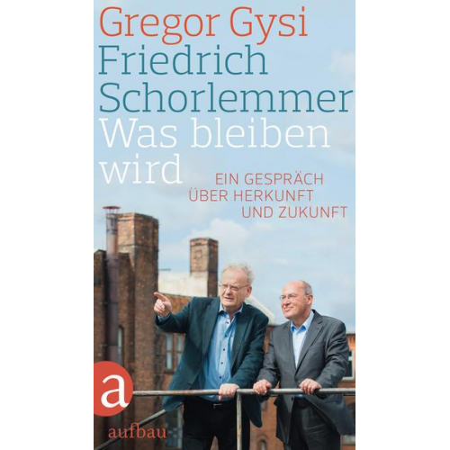Friedrich Schorlemmer & Gregor Gysi - Was bleiben wird