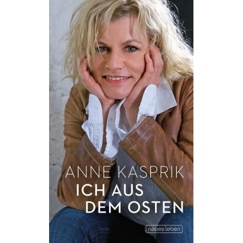 Anne Kasprik - Ich aus dem Osten